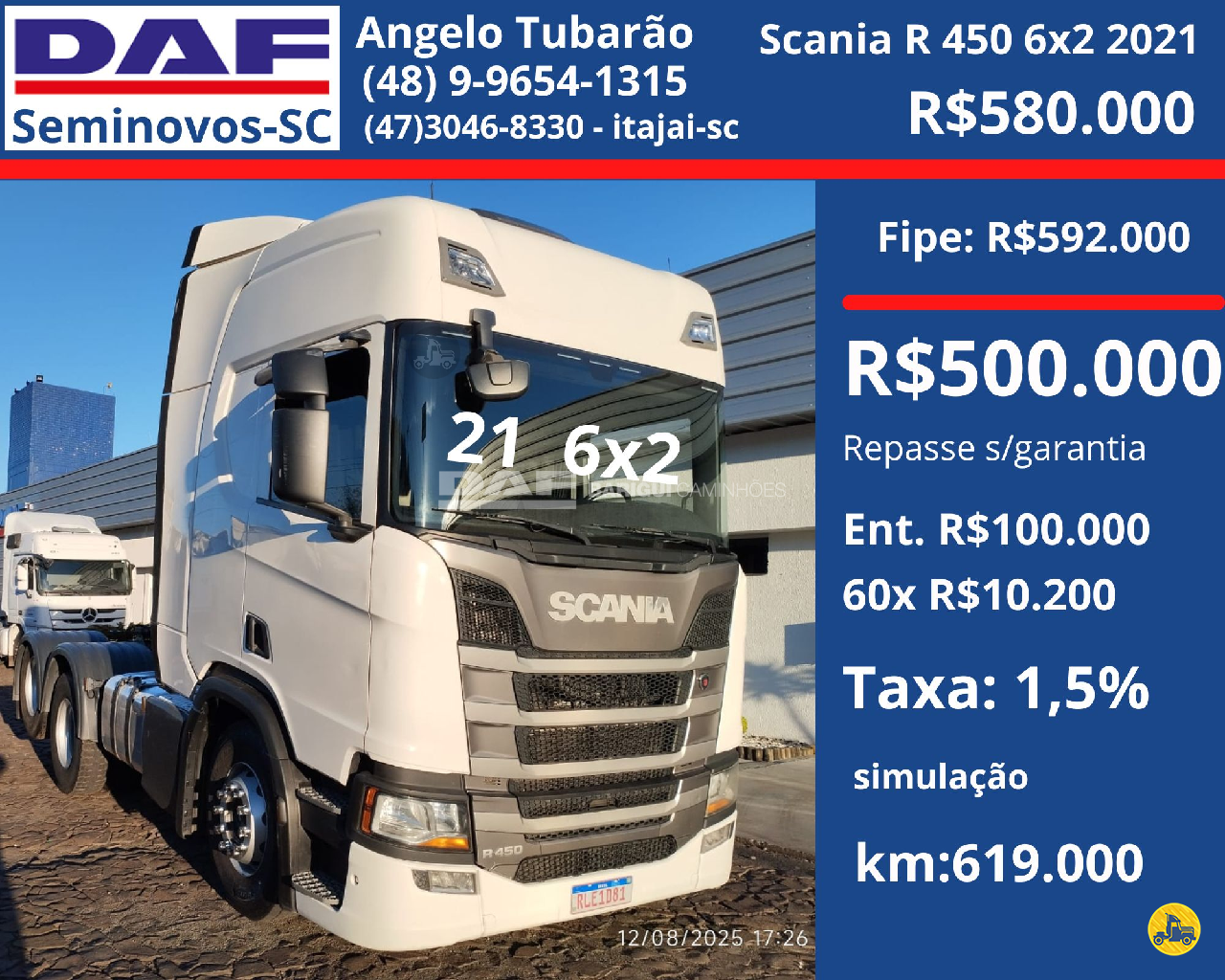CAMINHAO SCANIA SCANIA R450 Chassis Cavalo 6x2 DAF Barigui Itajaí ITAJAI SANTA CATARINA SC